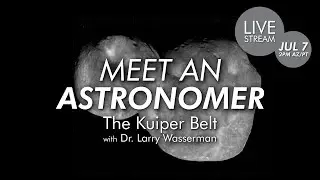 Meet an Astronomer | The Kuiper Belt with Dr. Larry Wasserman