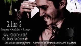 &bdquo;Incatenati abbiamo libert&agrave;&ldquo; Musica romantica italiana di Gulino Salvatore Cantautore Love I Fulmini