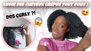 AVOIR LES CHEVEUX CRÉPUS TOUT DOUX ! MON SECRET