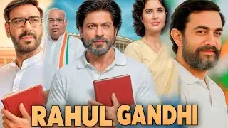 Rahul Gandhi Full Movie | Shah Rukh Khan | Ajay Devgn | Amir Khan | Paresh Rawal | Facts and Details