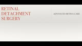 RETINAL DETACHMENT SURGERY/ SIGHT RESTORED IN BOTH EYES/ ADVANCED RETINA CARE