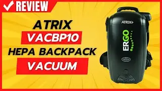 Atrix Vacbp10 Hepa Backpack Vacuum Review