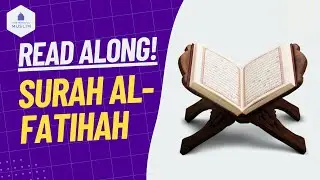 Surah Al-Fatihah (The Opening) | READ ALONG | Al Afasy, translated by Mustafa Khattab