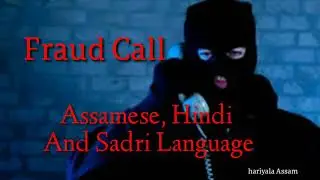 Fraud Call  In Assamese, Sadri And Hindi Language Funny 😂😂