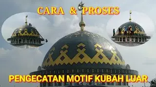 Jasa Pengecatan Motif Kubah Luar  || Cara dan Proses Pengecatan Kubah Luar