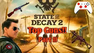 State Of Decay 2 Best Weapons!!(Part 2)