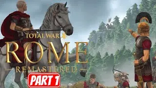 TOTAL WAR: ROME REMASTERED | PART 1 Gameplay Walkthrough No Commentary  FULL GAME