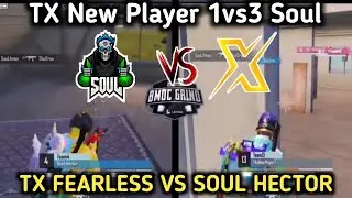 TX New Player7 1vs3 Soul ||TX vs Soul