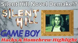Silent Hill Gameboy Demake &mdash; чрезвычайно качественно сделанная визуальная новелла для оригинально...