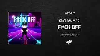 Crystal Mad - F#CK OFF