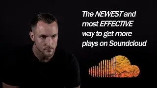The NEWEST and most EFFECTIVE way to get more plays on Soundcloud!!