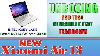 UNBOXING NEW 13.3'' Xiaomi Air 13 Laptop - 256 SSD / Intel Core i5-7200U /8GB RAM/GeForce MX150 2GB