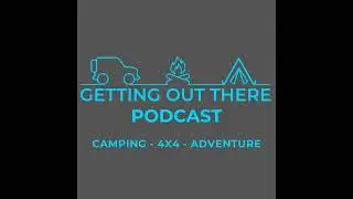 Getting Out There Podcast Episode 1 - Top 5 items to store for your camping trip
