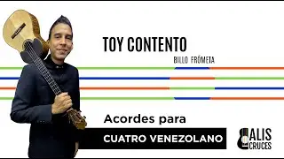 TOY CONTENTO. Acordes para Cuatro venezolano. Prof Alis Cruces