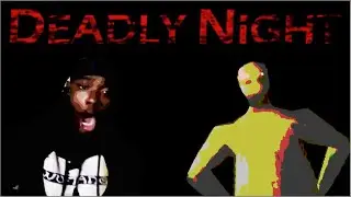 THIS DUDE A FREAK!!!! || DEADLY NIGHT (DEMO)