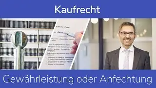 Kaufrecht: Kaufgew&auml;hrleistung oder Anfechtung