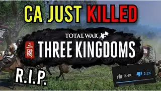 CA Just Killed Total War Three Kingdoms - 2021 - No More Patches or DLC