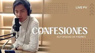 LIVE PV: CONFESSIONS - PARENTAL AUTHORITY