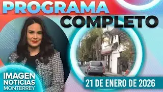 Noticias MTY con Brenda Cavazos | Programa Completo 21 de enero de 2026