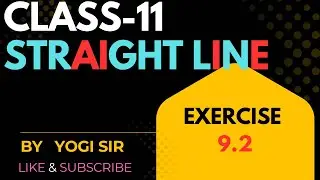 Straight Lines Class 11 | EXERCISE-9.2 | #NCERT solution 🔥|Class 11  Chapter 9| @theyogisir  #maths 