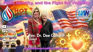 Hot Spots with Kay Brown | Rev. Dr. Dee Calmett | Faith, Identity, and the Fight for Visibility