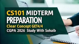 CS101 MidTerm Preparation 2025-26 | Module 1-22 | Study With Sohaib