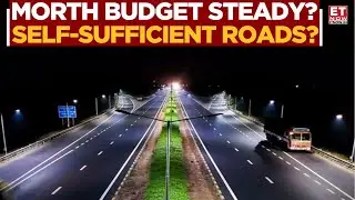 MoRTH Budget Likely To Hold Steady For 2026&ndash;27; Govt Pushes Self-Sufficient Highway Model | ET Now