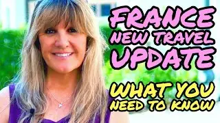 Travel to France Update - Paris Guide to Entry Requirements