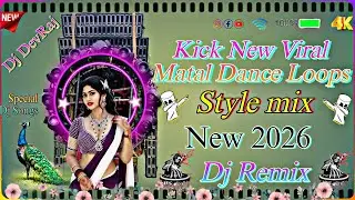 Kick New Viral Matal Dance loops kick Mix Dance Songs Dj Remix New Song Dholki Mix Dj DevRaj Mixing