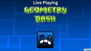 Live Playing Geometry Dash!