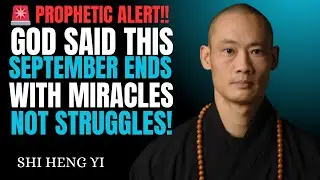 🚨 Prophetic Alert: God Said September Will Not End Normally! | Shi Heng Yi