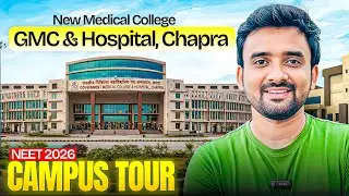 Government Medical College & Hospital, Chapra 🔥| Full Campus Tour | NEET 2026 Aspirants