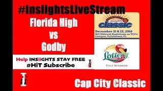 INSiiGHTS Live Stream:  Capital City Classic Basketball Tournament  Florida High vs GODBY