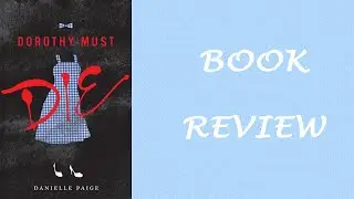 Book Review: Dorothy Must Die Series Review by Danielle Paige