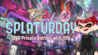 SPLATURDAY - Splatoon 2 Private Battles with YOU! (and Hayden!)