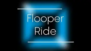 Flooper - Ride