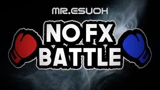 NO FX BATTLE (ft. MARTIN BENATI, JOSH O, EPOS, JERRY)