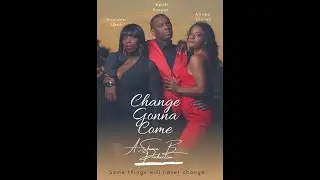 Change Gonna Come(New Black webseries 2020) Ep. 1