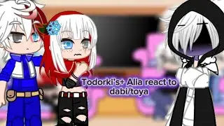 Todorki’s + Alia react to dabi/touya (part 1) #gacha #reaction #mha read description 