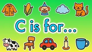 C is for..... Song!  🎶 Learn Letter C Words!