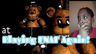 Playing FNAF Again! Edited