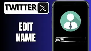 How To Edit Name On X | Edit Name On Twitter