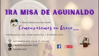 Evangelio y Homilía - 1ra Misa de Aguinaldo 