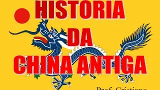 LEITURA COMENTADA: HISTÓRIA DA CHINA ANTIGA | HISTÓRIA, SOCIEDADE & CIDADANIA | ALFREDO B. JUNIOR