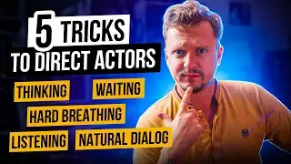 5 SECRET tricks to direct (manipulate) non-professional actors