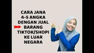 KELAS PERCUMA Step By Step Cara Buat 4-5 Angka Dengan Jual Barang Tiktok/Shopee Ke Luar Negara