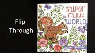 Flip Through | Super Cute World: A Coloring and Creativity Book