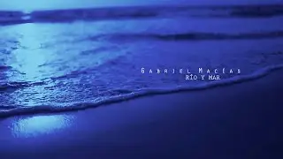 Gabriel Mac&iacute;as - R&iacute;o Y Mar