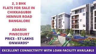 Adarsh Pinecourt |☎+91-9172055685 | 2, 3 BHK Flat For Sale In Chikkagubbi Hennur Road Bangalore