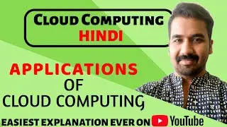 Applications Of Cloud Computing ll Cloud Computing Course Explained in Hindi